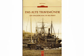 Das alte Travemünde - Autor: Rolf Fechner Lübeck-Travemünde
