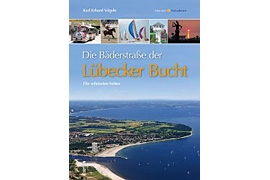 Die Bäderstraße der Lübecker Bucht - Die schönsten Seiten - Autor: Karl Erhard Vögele Lübeck-Travemünde