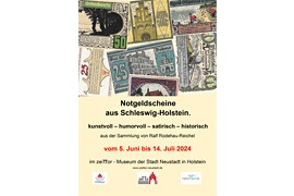 Plakat „Notgeldscheine aus Schleswig-Holstein. Kunstvoll – humorvoll – satirisch – historisch“ im zeiTTor – Museum der Stadt Neustadt in Holstein